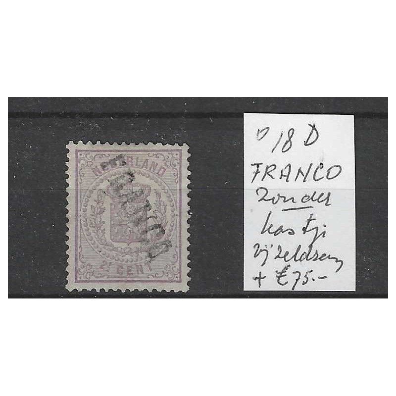 Nederland 18D met "Franco-zonder kastje" VFU/gebr CV 175 € Nederland 18D met "Franco-zonder kastje" VFU/gebr CV 175 €