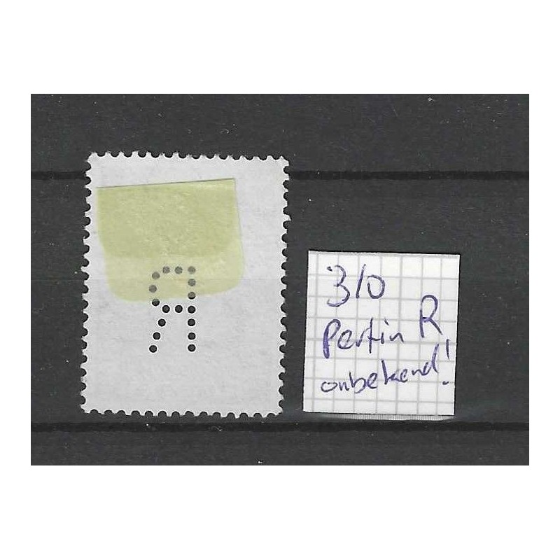 Nederland 310 met perfin " R " VFU/gebr CV ?? € onbekend perfincatalogus Nederland 310 met perfin " R " VFU/gebr CV ?? € onbekend perfincatalogus